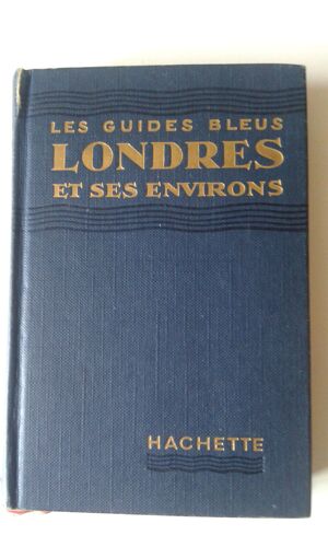 Londres Et Ses Environs, Les Guides Bleus, Revue Par Georges Roth Hachette 1948
