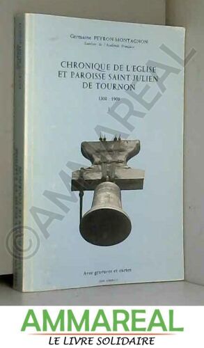 Chronique De L'église Et Paroisse Saint-Julien De Tournon