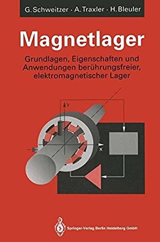 Magnetlager: Grundlagen, Eigenschaften Und Anwendungen Berã?Hrungsfreier, Elektromagnetischer Lager (German Edition)