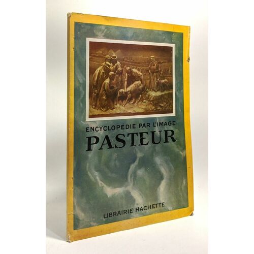 Pasteur - Encyclopédie Par L'image