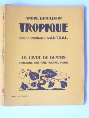 Tropique. 38 Bois Origianux D'antral. Le Livre De Demain N° 184