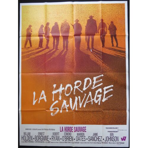 La Horde Sauvage * Film Western 1969 Sam Peckinpah - Affiche De Cinéma Originale 120x160 Cm - The Wild Bunch Movie Poster - Dessin De Ferracci * William Holden ; Robert Ryan ; Ernest Borgnine