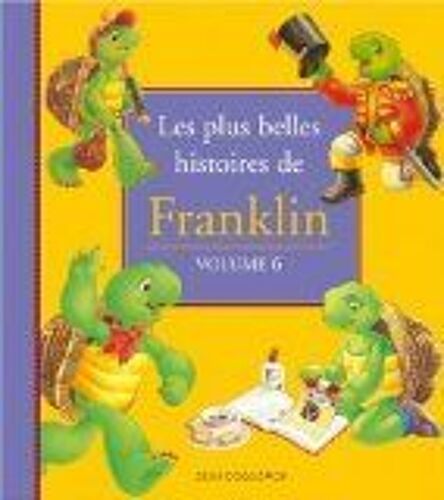 Les Plus Belles Histoires De Franklin -  Volume 6