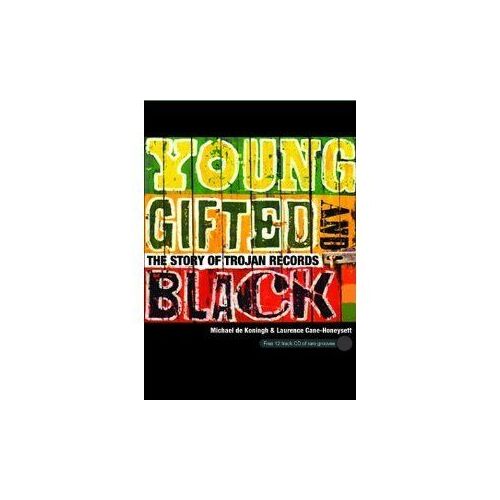 Young, Gifted, And Black : The Story Of Trojan Records