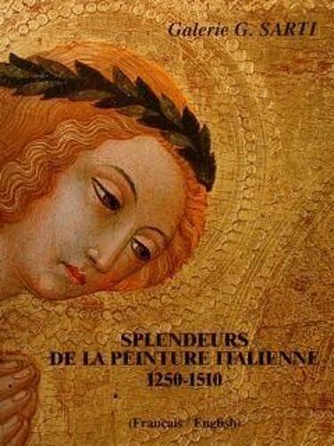 Splendeurs De La Peinture Italienne 1250-1510