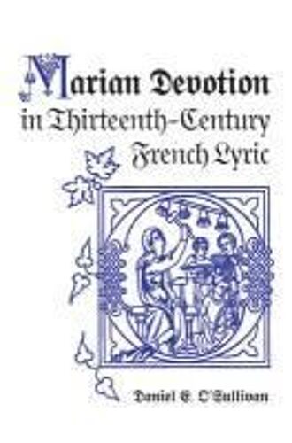 Marian Devotion In Thirteenth-Century French Lyric