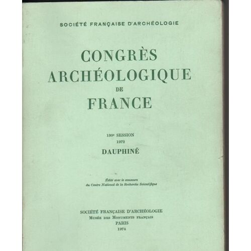 Dauphine Congrës Archèologique De France. 180 Session. 1972