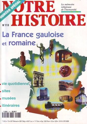 Notre Histoire  N° 113 : La France Gauloise Et Romaine