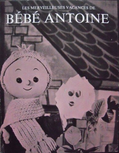 Les Merveilleuses Vacances De Bébé Antoine