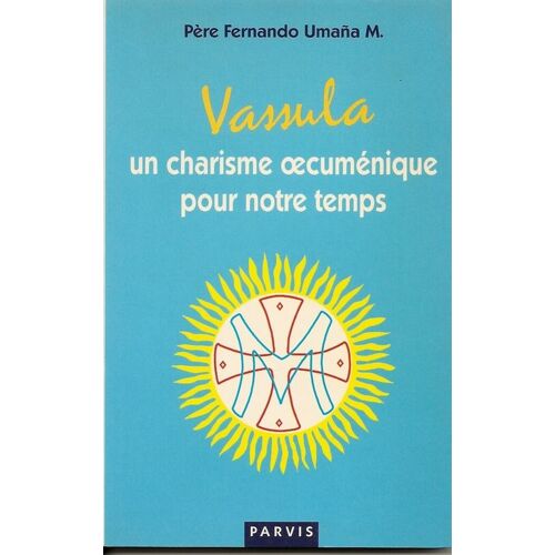 Vassula - Un Charisme Oecuménique Pour Notre Temps