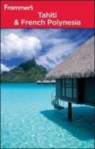 Goodwin, B: Frommer's Tahiti And French Polynesia