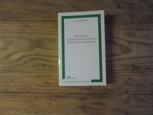 Provinciliens - Les Voyageurs Du Quotidien, Entre Capitale Et Province