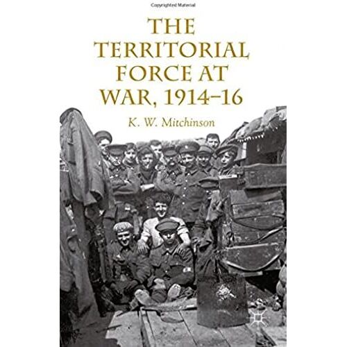 The Territorial Force At War, 1914-16