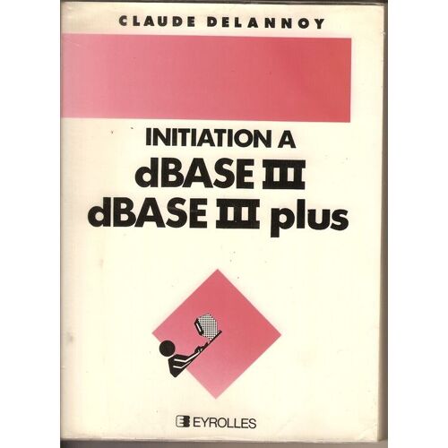 Initiation À Dbase Iii, Dbase Iii Plus