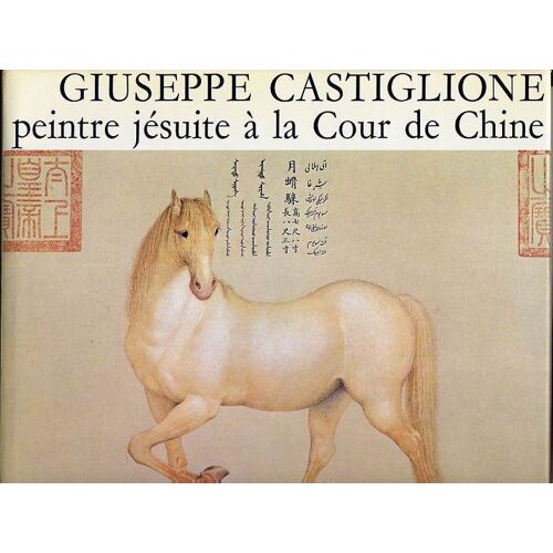 Giuseppe Castiglione Peintre Jésuite En Chine. A La Cour De Chine.