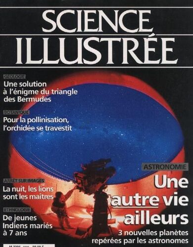 Sciences Illustrée  N° 9608 : Une Autre Vie Ailleur : 3 Nouvelles Planètes Repérées Par Les Astronomes + Une Solution À L'énigme Du Triangle Des Bermudes...