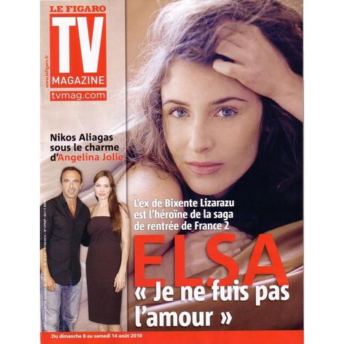 Le Figaro - Tv Magazine  N° 20533 : Elsa - Je Ne Fuis Pas L'amour - Nikos Aliagas - Angelina Jolie