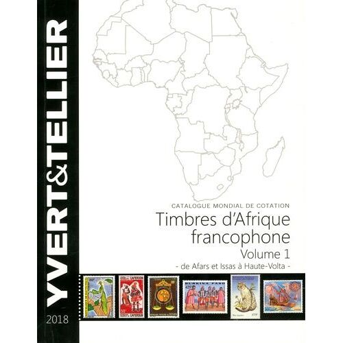 Timbres D'afrique Francophone - Volume 1, De Afars Et Issas À Haute-Volta - Edition 2018