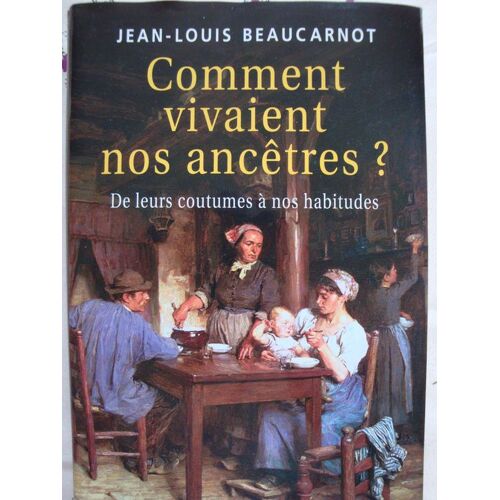 Comment Vivaient Nos Ancetre