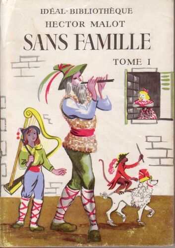 Sans Famille- Tome 1 (Avec Jaquette Illustr.Couleurs)-  Illustrations Marianne Clouzot- Ideal Bibliotheque