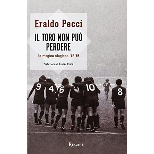 Il Toro Non Può Perdere. La Magica Stagione '75-'76