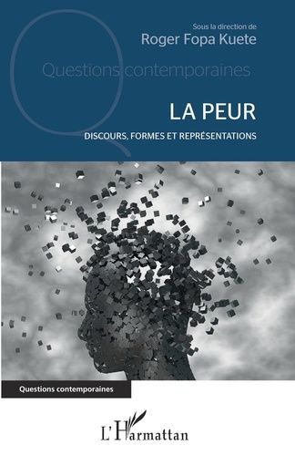 La Peur - Discours, Formes Et Représentations