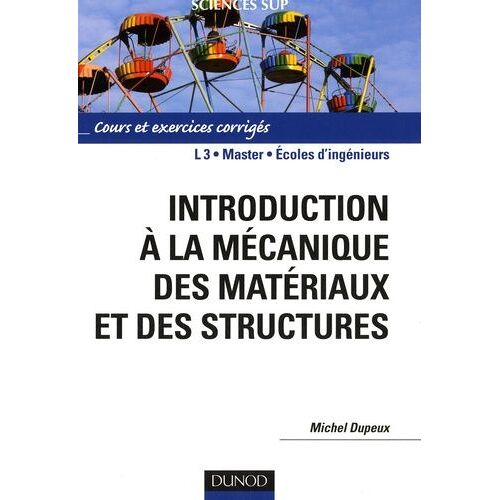 Introduction À La Mécanique Des Matériaux Et Des Structures