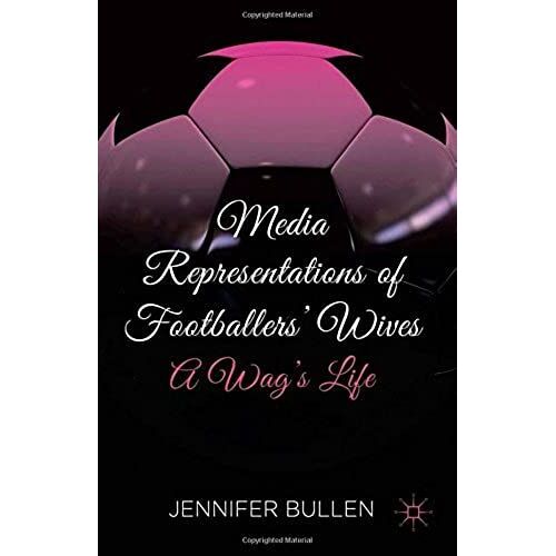 Media Representations Of Footballers' Wives