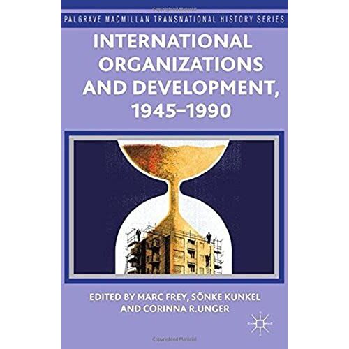 International Organizations And Development, 1945-1990