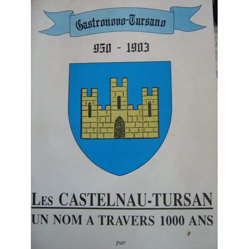 Les Castelnau-Tursan,Un Nom A Travers 1000 Ans