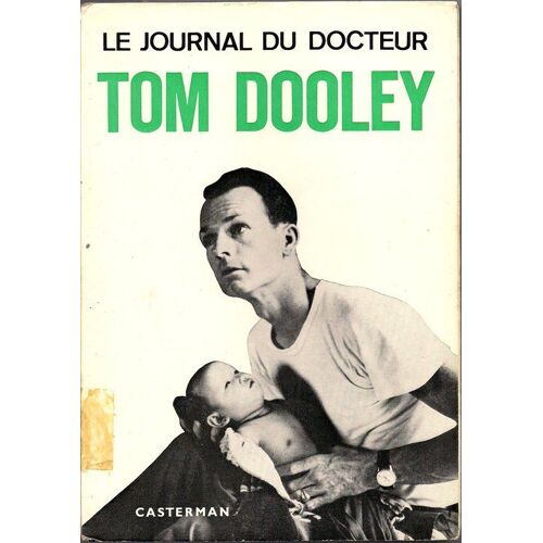 Le Journal Du Docteur Tom Dooley. Traduit De L'américain Par Franz Weyergans. -7e Édition