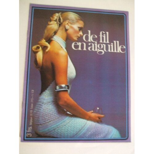 De Fil En Aiguille 1972  N° 13 : Un Panier De Fleurs.Tricot Special 12 Ans.Tricot Machine Une Robe De Reve Pour Le Soir.Broderie Variations Sur Les Point D'epine.Une Robe Du Soir Pour Future Maman