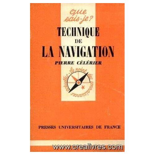 Technique De La Navigation -Que Sais Je ? N°498