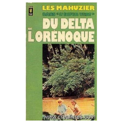 Les Mahuzier Dans L'enfer Vert Du Delta De L'orénoque