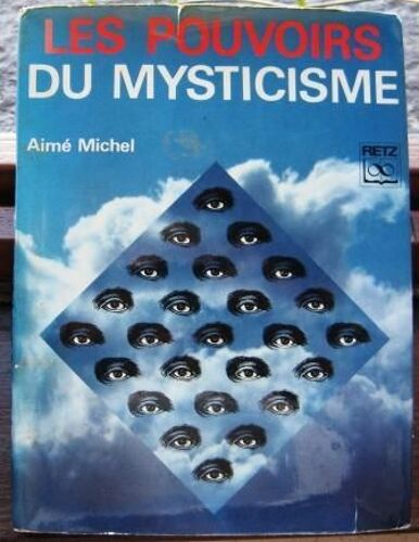 Les Pouvoirs Du Mysticisme. Líhomme Intèrieur Et Líineffable