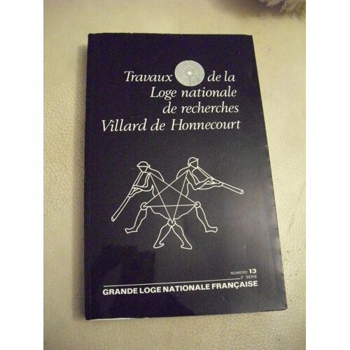 Travaux De La Loge Nationale De Recherches Villard De Honnecourt