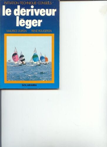 Le Dériveur Léger - Initiation, Technique, Conseils
