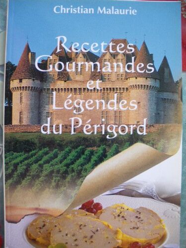 Recettes Gourmandes Et Legendes Du Perigord