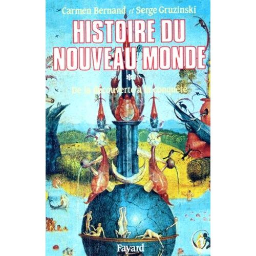 Histoire Du Nouveau Monde - Tome 1, De La Découverte À La Conquête 1492-1550