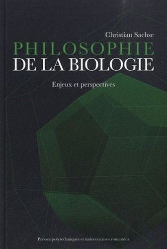 Philosophie De La Biologie - Enjeux Et Perspectives