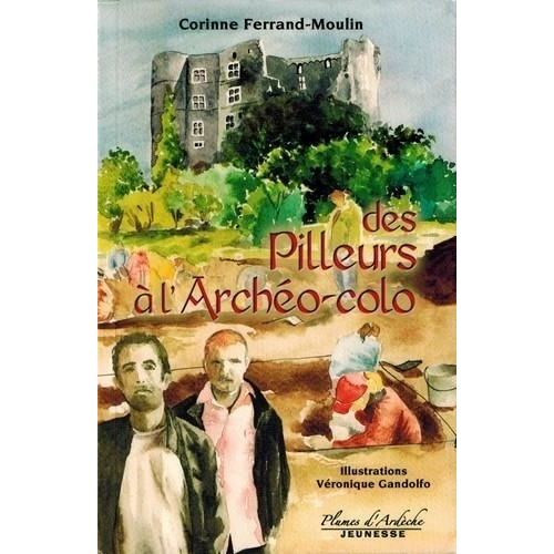 Des Pilleurs À L'archéo-Colo