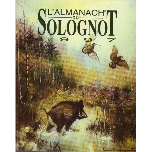 Les Almanachs Des Terroirs De France  N° 0 : L'almanach Du Solognot 1997