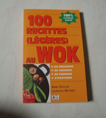 100 Recettes (Légères) Au Wok