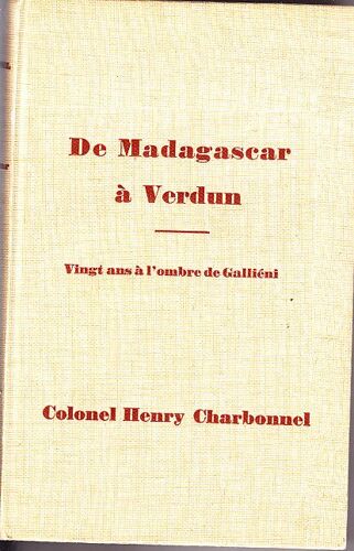 De Madagascar A Verdun, Vingt Ans À L'ombre De Gallieni