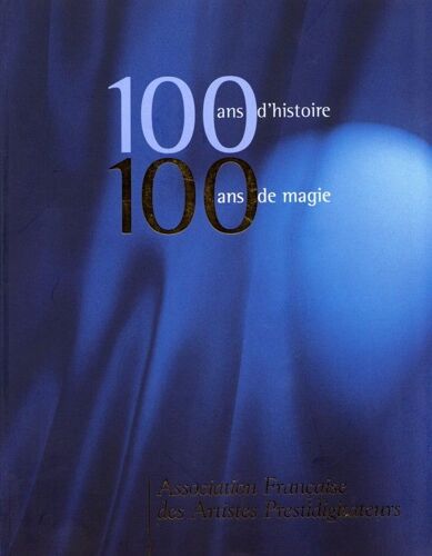 100 Ans D'histoire 100 Ans De Magie
