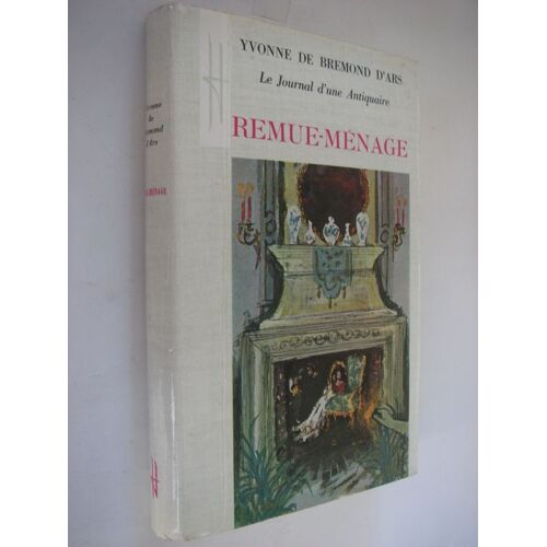 Remue-Ménage : Le Journal D'une Antiquaire