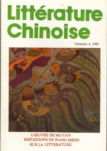 Littérature Chinoise (Revue)  Trimestre 4  1989  N° 4 : L'oeuvre De Mo Yan,Refexions De Wang Meng Sur La Littérature 1989