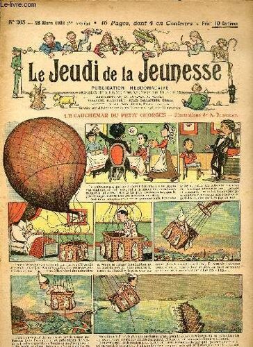 Le Jeudi De La Jeunesse - N° 205 - 26 Mars 1908 - Le Cauchemar Du Petit Georges Par Blondeau - Un Trésor Dans Un Oeuf Par Lajarrige - La Journée D Un Autre Par Motet - Les Animaux Enrhumés Par Nézière(...)