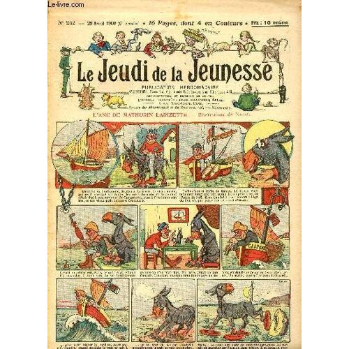 Le Jeudi De La Jeunesse - N° 262 - 29 Avril 1909 - L Âne De Mathurin Larizette Par Nadal - Un Grand Peintre Par Thomen - Histoire De La Gentille Yolande De Tuboeuf Par Lajarrige - Les Matches D(...)