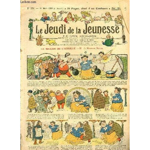 Le Jeudi De La Jeunesse - N° 256 - 18 Mars 1909 - Le Million De L Hercule Par Motet - Le Voyage De M. Franz Hippane Par Nadal - Le Comte Godefroy Par Lajarrige - Grande Bataille Par Thomen - La Bande(...)